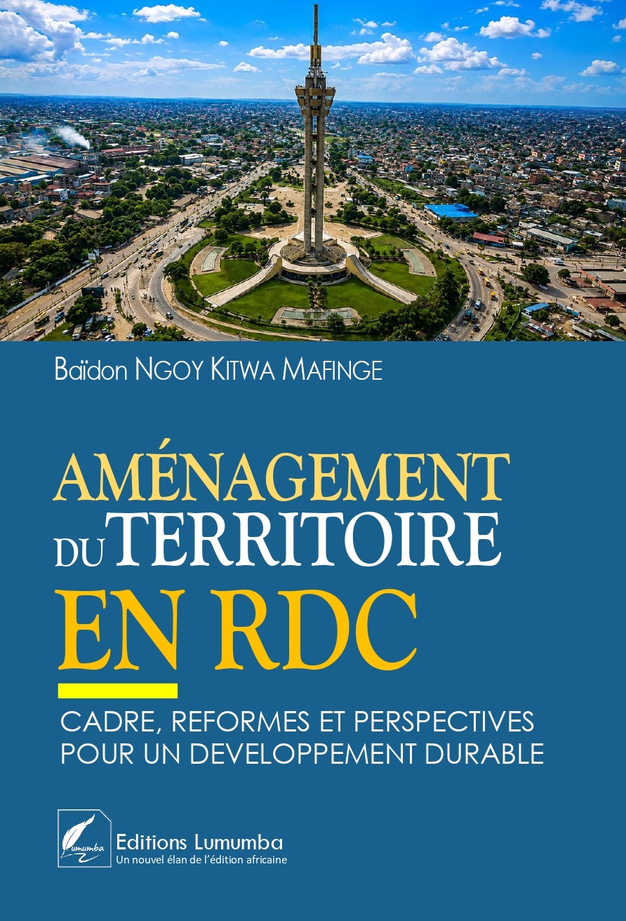 Aménagement du territoire en RDC : Cadre, réformes et perspectives pour un développement durable